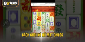 Cách chơi nổ hũ mạt chược