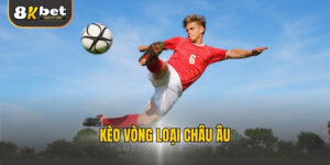 kèo vòng loại châu Âu