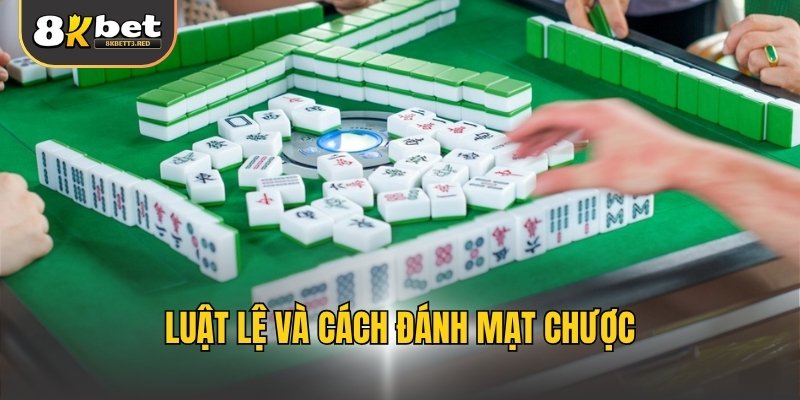 Luật lệ và cách đánh mạt chược