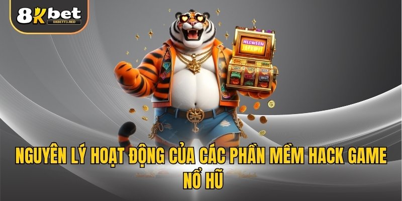 Nguyên lý hoạt động của các phần mềm hack game nổ hũ